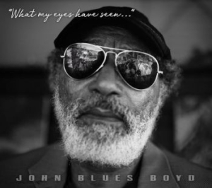 Boyd John Blues - What My Eyes Have Seen ryhmässä CD @ Bengans Skivbutik AB (3779238)