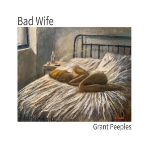 Peeples Grant - Bad Wife ryhmässä CD @ Bengans Skivbutik AB (3779575)