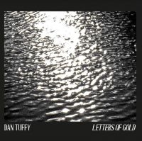 Tuffy Dan - Letters Of Gold ryhmässä CD @ Bengans Skivbutik AB (3779578)