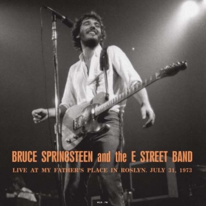 Springsteen Bruce The E Street Band - Live My Father's Place Roslyn 1973 ryhmässä Minishops / Bruce Springsteen @ Bengans Skivbutik AB (3779588)