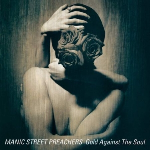 Manic Street Preachers - Gold Against The Soul (Remastered) ryhmässä Minishops / Manic Street Preachers @ Bengans Skivbutik AB (3779965)