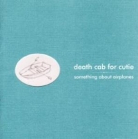 Death Cab For Cutie - Something About Airplanes ryhmässä CD @ Bengans Skivbutik AB (3782650)