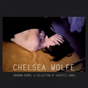 Wolfe Chelsea - Unknown Rooms: A Collection Ofacous ryhmässä CD @ Bengans Skivbutik AB (3782716)