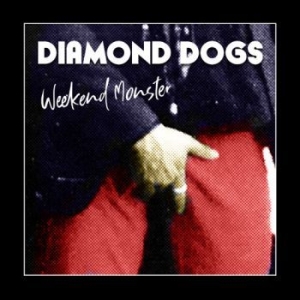 Diamond Dogs - Weekend Monster ryhmässä Diamond Dogs @ Bengans Skivbutik AB (3782910)