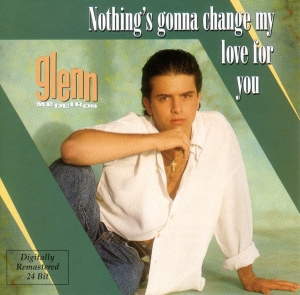 Glenn Medeiros - Nothing's Gonna Change My Love For You ryhmässä CD @ Bengans Skivbutik AB (3783046)