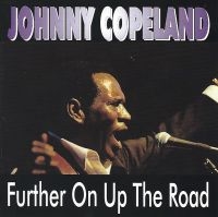 Copeland Johnny - Further On Up The Road ryhmässä CD @ Bengans Skivbutik AB (3783131)