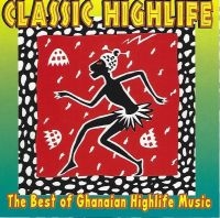 Classic High Life - Best Of Ghanaian Highlife Music ryhmässä CD @ Bengans Skivbutik AB (3783168)