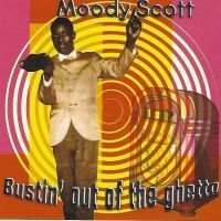 Scott Moody - Bustin' Out Of The Ghetto ryhmässä CD @ Bengans Skivbutik AB (3783203)