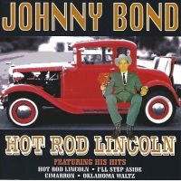 Bond Johnny - Hot Rod Lincoln ryhmässä CD @ Bengans Skivbutik AB (3783232)