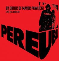 Pere Ubu - By Order Of Mayor Pawlicki (Live In ryhmässä VINYYLI @ Bengans Skivbutik AB (3783695)