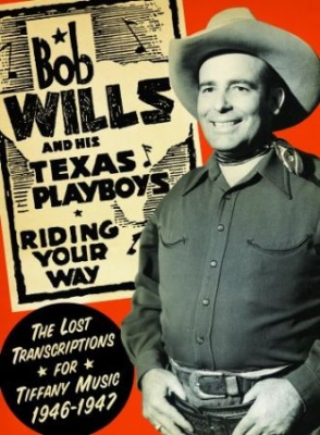 Wills Bob & His Texas Playboys - Riding Your Way (Tiffany Rec.1946-4 ryhmässä CD @ Bengans Skivbutik AB (3783736)