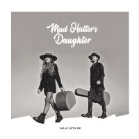 Mad Hatter's Daughter - Walk With Me ryhmässä VINYYLI @ Bengans Skivbutik AB (3788383)