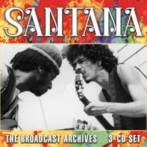 Santana - Broadcast Archives (3 Cd) Live Broa ryhmässä CD @ Bengans Skivbutik AB (3788436)