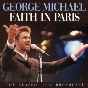 George Michael - Faith In Paris (Live Broadcast 1988 ryhmässä CD @ Bengans Skivbutik AB (3788443)