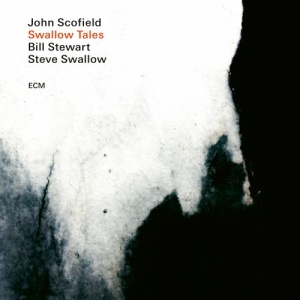 Scofield John Swallow Steve Ste - Swallow Tales ryhmässä ME SUOSITTELEMME / Årsbästalistor 2020 / JazzTimes 2020 @ Bengans Skivbutik AB (3788797)