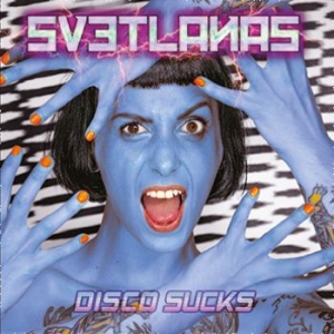 Svetlanas - Disco Sucks (Blue) ryhmässä VINYYLI @ Bengans Skivbutik AB (3789114)