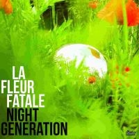 La Fleur Fatale - Night Generation Lp Black ryhmässä -Start Jan R2 @ Bengans Skivbutik AB (3789685)