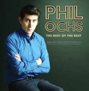 Ochs Phil - Best Of The Rest: Rare And Unreleas ryhmässä CD @ Bengans Skivbutik AB (3790106)