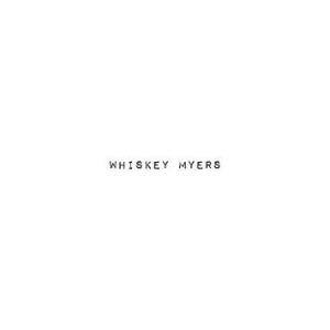 Whiskey Myers - Whiskey Myers ryhmässä Minishops / Whiskey Myers @ Bengans Skivbutik AB (3796129)