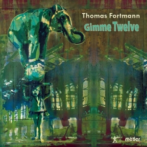 Fortmann Thomas - Gimme Twelve ryhmässä ME SUOSITTELEMME / Joululahjavinkki: CD @ Bengans Skivbutik AB (3799065)