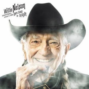 Nelson Willie - Sometimes Even I Can Get Too High B ryhmässä Minishops / Willie Nelson @ Bengans Skivbutik AB (3803560)