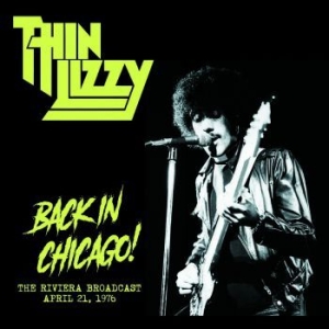 Thin Lizzy - Back In Chicago: Riviera Broad.1976 ryhmässä VINYYLI @ Bengans Skivbutik AB (3805184)