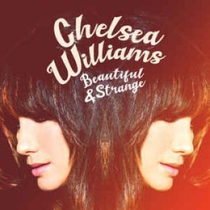 Williams Chelsea - Beautiful And Strange ryhmässä CD @ Bengans Skivbutik AB (3805488)