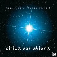 Hugo Read / Thomas Rückert - Sirius Variations ryhmässä CD @ Bengans Skivbutik AB (3805518)