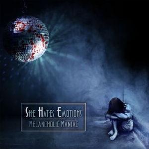 She Hates Emotions - Melancholic Maniac ryhmässä CD @ Bengans Skivbutik AB (3806463)