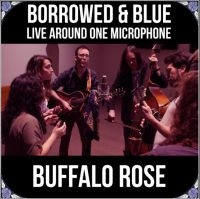 Buffalo Rose - Borrowed & Blue: Live Around One Mi ryhmässä CD @ Bengans Skivbutik AB (3806628)