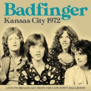 Badfinger - Kansas City 1972 (Live Broadcast 19 ryhmässä CD @ Bengans Skivbutik AB (3807968)