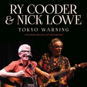 Cooder Ry & Lowe Nick - Tokyo Warning (Live Broadcast 2009) ryhmässä Minishops / Nick Lowe @ Bengans Skivbutik AB (3807971)