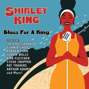 Shirley King - Blues For A King ryhmässä CD @ Bengans Skivbutik AB (3808115)