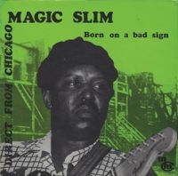 Magic Slim - Born On A Bad Sign ryhmässä VINYYLI @ Bengans Skivbutik AB (3808131)