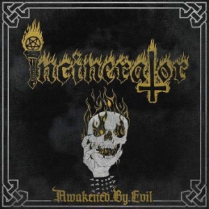 Incinerator - Awakened By Evil ryhmässä CD @ Bengans Skivbutik AB (3808150)