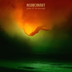 Neuronaut - State Of Not Enough ryhmässä CD @ Bengans Skivbutik AB (3808155)