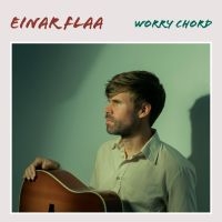 Flaa Einar - Worry Chord ryhmässä CD @ Bengans Skivbutik AB (3811847)