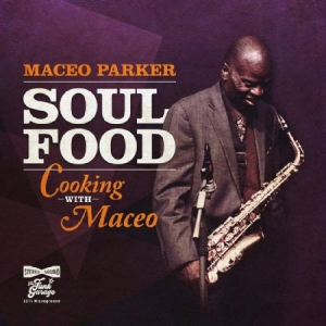 Parker Maceo - Soul Food - Cooking With Maceo (Ora ryhmässä VINYYLI @ Bengans Skivbutik AB (3811884)