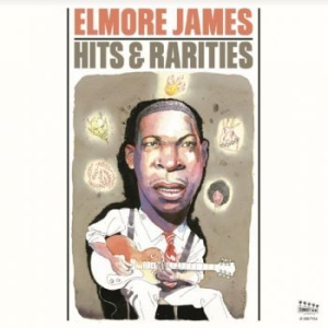 James Elmore - Hits & Rarities ryhmässä VINYYLI @ Bengans Skivbutik AB (3812784)