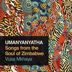 Mkhaya Vusa - Umanyanyatha - Songs From The Soul ryhmässä CD @ Bengans Skivbutik AB (3813985)