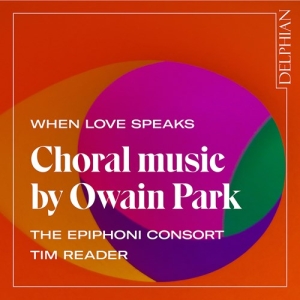 Park Owain - When Love Speaks - Choral Music ryhmässä CD @ Bengans Skivbutik AB (3813989)