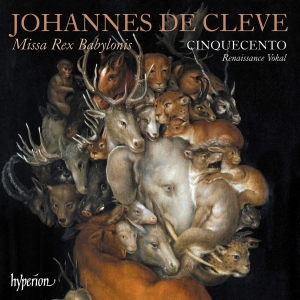 Cleve Johannes De - Missa Rex Babylonis & Other Works ryhmässä ME SUOSITTELEMME / Joululahjavinkki: CD @ Bengans Skivbutik AB (3814386)