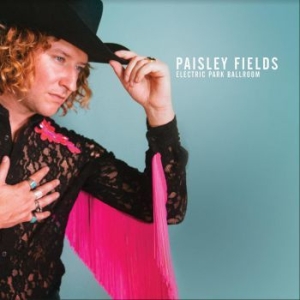 Paisley Fields - Electric Park Ballroom ryhmässä CD @ Bengans Skivbutik AB (3820402)