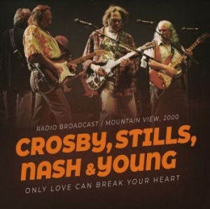 Crosby Stills Nash & Young - Only Love Can Break Your Heart ryhmässä Minishops / Crosby Stills Nash @ Bengans Skivbutik AB (3820423)