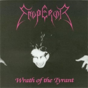 Emperor - Wrath Of The Tyrant ryhmässä CD @ Bengans Skivbutik AB (3821812)