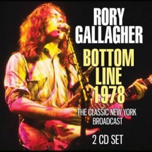 Gallagher Rory - Bottom Line 1978 (2 Cd) ryhmässä CD @ Bengans Skivbutik AB (3821982)