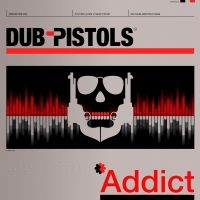 Dub Pistols - Addict ryhmässä VINYYLI @ Bengans Skivbutik AB (3822560)