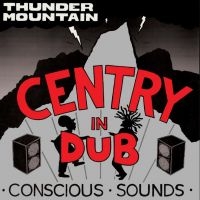 CENTRY - IN DUB - THUNDER MOUNTAIN ryhmässä VINYYLI @ Bengans Skivbutik AB (3822878)