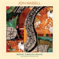 Hassell Jon - Seeing Through Sound (Pentimento Vo ryhmässä VINYYLI @ Bengans Skivbutik AB (3827960)