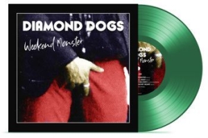 Diamond Dogs - Weekend Monster (Green Vinyl) ryhmässä Diamond Dogs @ Bengans Skivbutik AB (3829178)